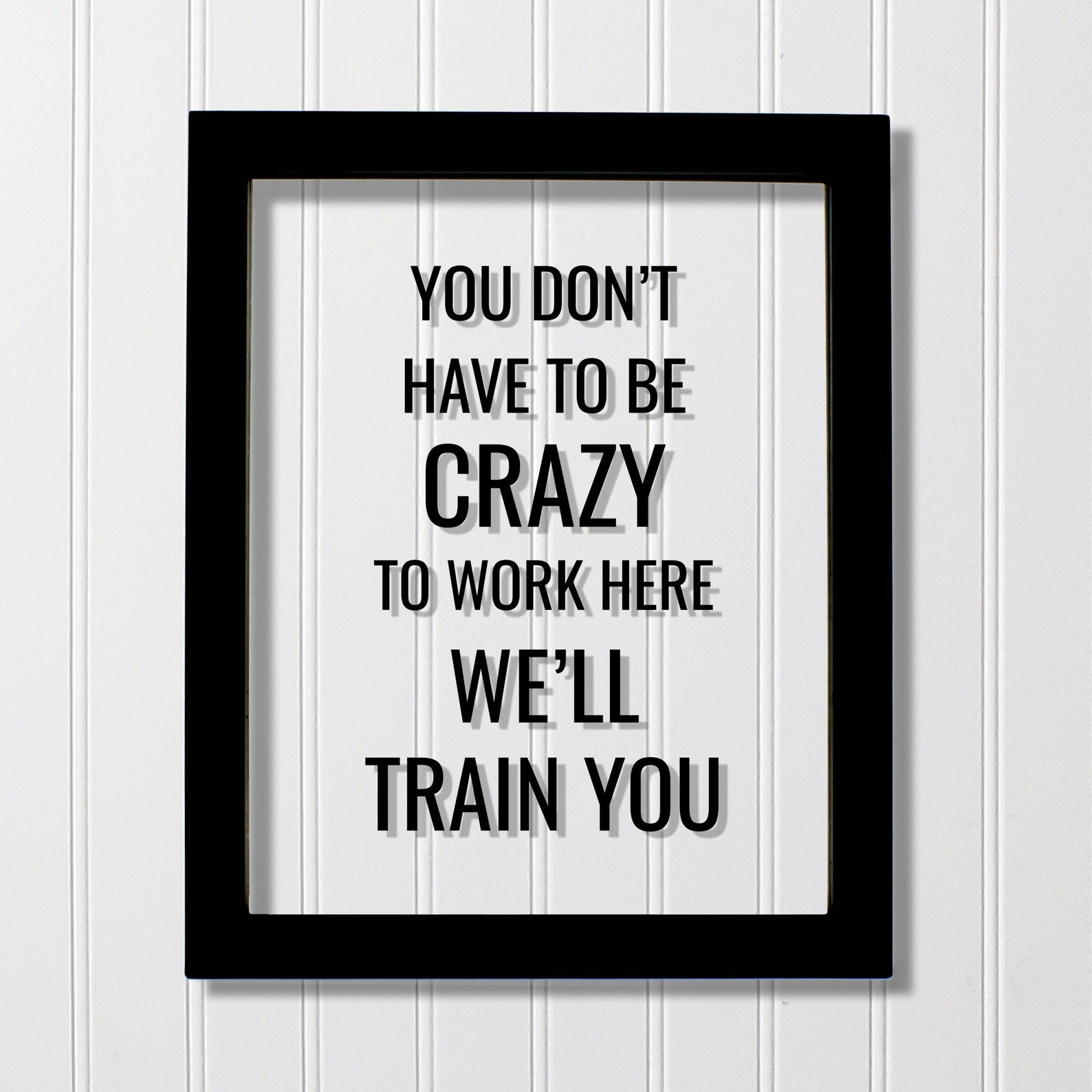 You Don't Have to Be Crazy to Work Here We'll Train - Etsy Australia