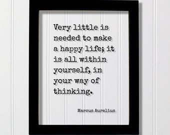 Marcus Aurelius - Floating Quote - Very little is needed to make a happy life; it is all within yourself, in your way of thinking - Stoicism