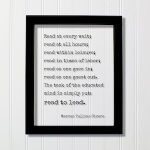Marcus Tullius Cicero Quote - Read at every wait all hours within leisure in times of labor as one goes in goest out read to lead Leadership