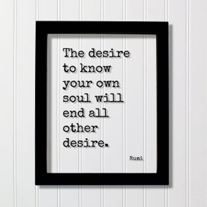 Rumi - Floating Quote - The desire to know your own soul will end all other desire - Mindfulness Meditation Vision Awareness Inner Self