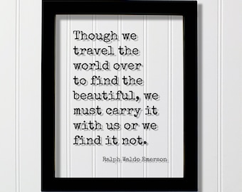 Ralph Waldo Emerson - Cita flotante - Aunque viajamos por el mundo para encontrar lo bello, debemos llevarlo con nosotros o no lo encontraremos.