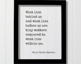 Ralph Waldo Emerson - What lies behind us and what lies before us are tiny matters compared to what lies within us - Floating Quote Wisdom