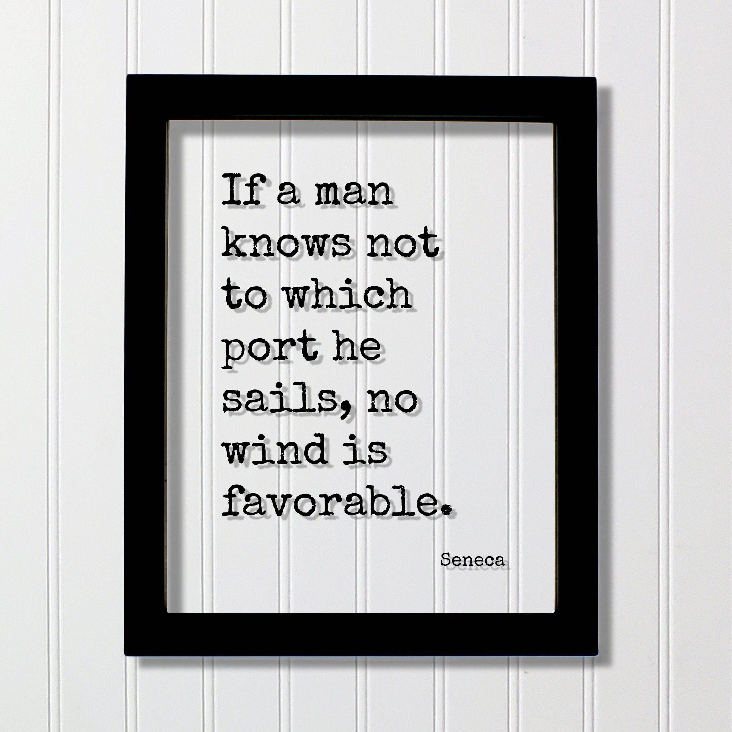 Seneca - Quote - If a man knows not to which port he sails no wind is favorable - Business Goals Ambition Intention Intent Objective Mission