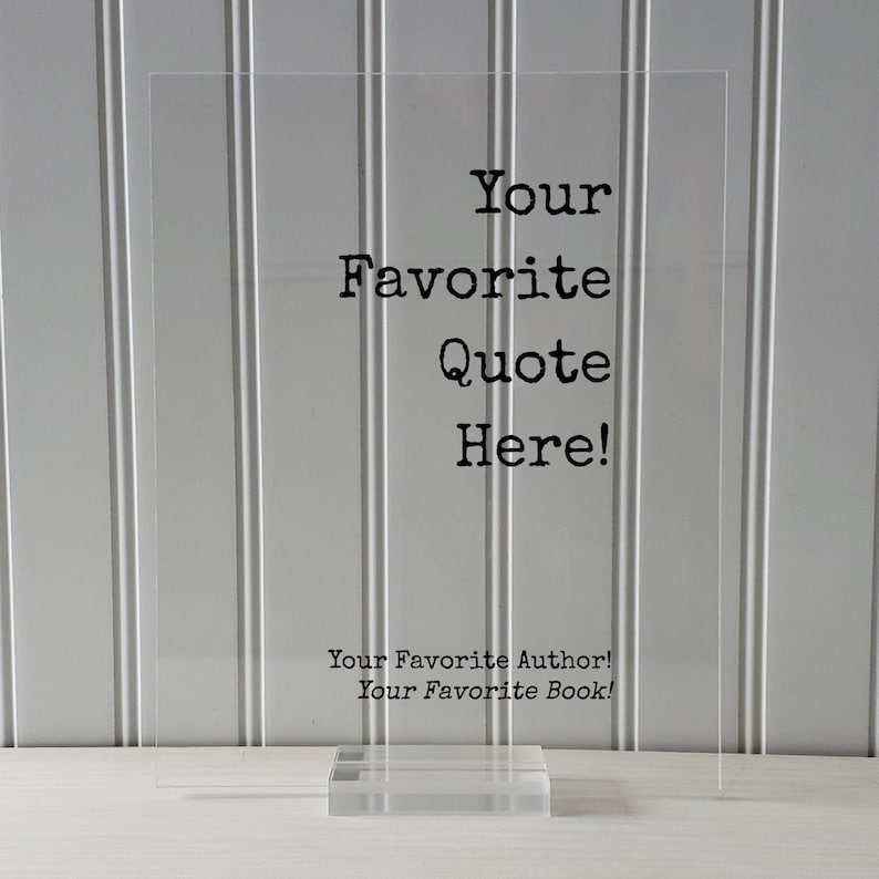 Custom Floating Quote - Your Favorite Quote Here - Personalized Customized Home Decor - Framed Plaque Sign Acrylic Table Top - Table Stand