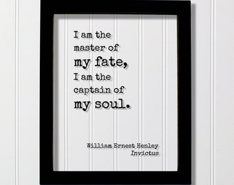 William Ernest Henley - Invictus - Floating Quote - I am the master of my fate I am the captain of my soul - Modern Minimalist Decor Acrylic