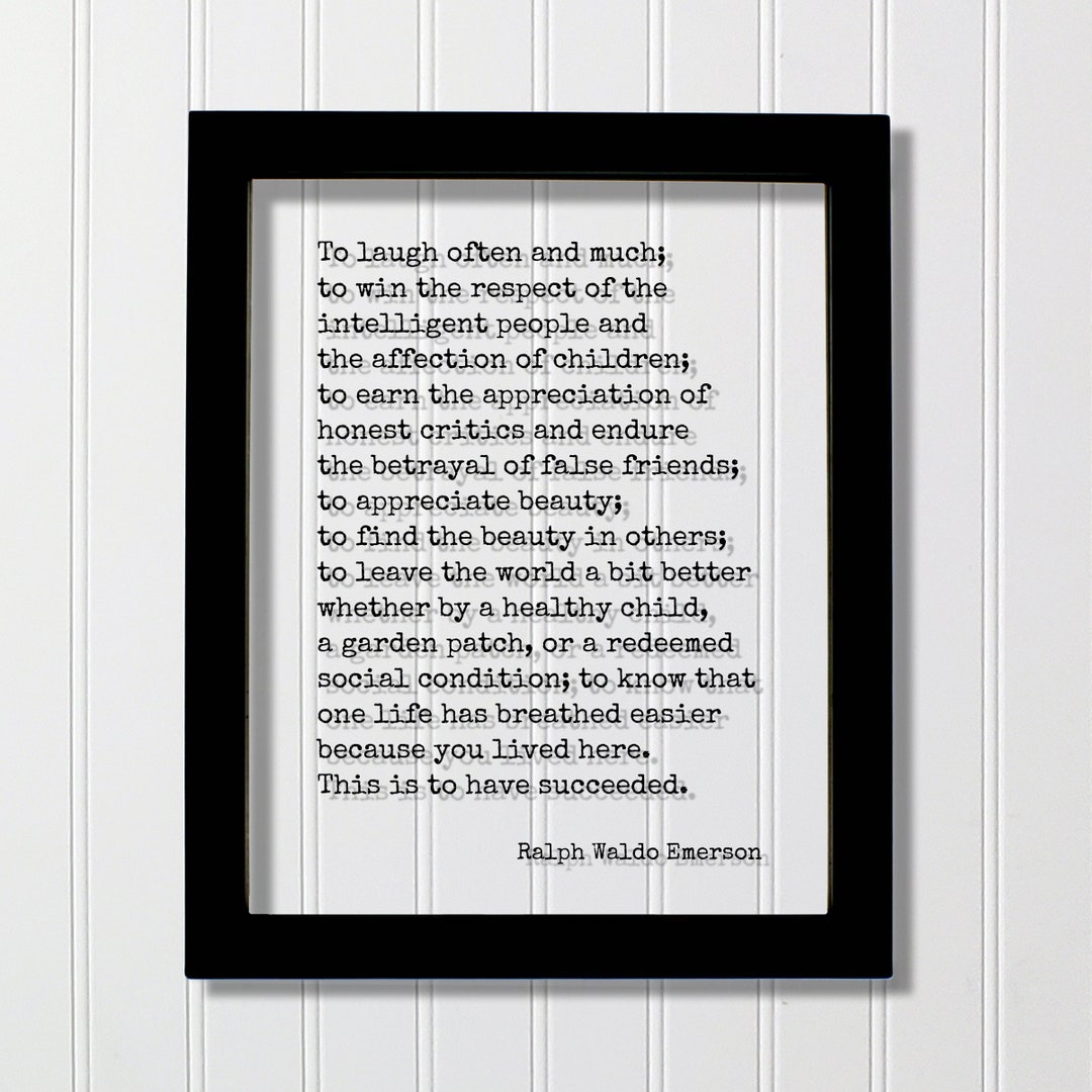 Ralph Waldo Emerson - to Laugh Often and Much, to Find the Beauty in ...