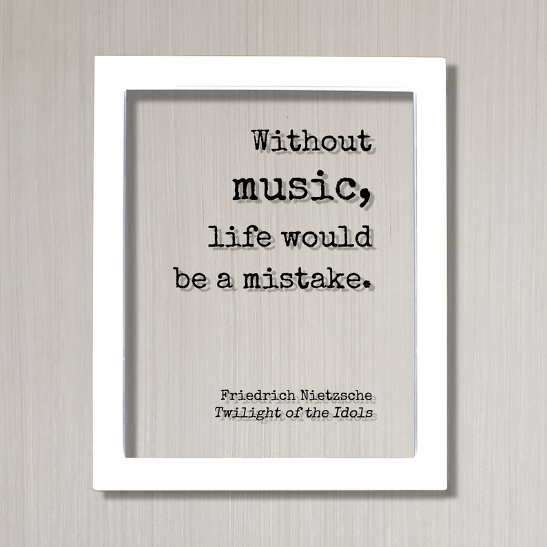 Twilight of the Idols Without music Friedrich Nietzsche life would be a mistake Gift for Musician Singer Artist Instrument