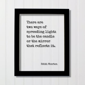 Edith Wharton - Floating Quote - There are two ways of spreading light: to be the candle or the mirror that reflects it - Volunteer Donor