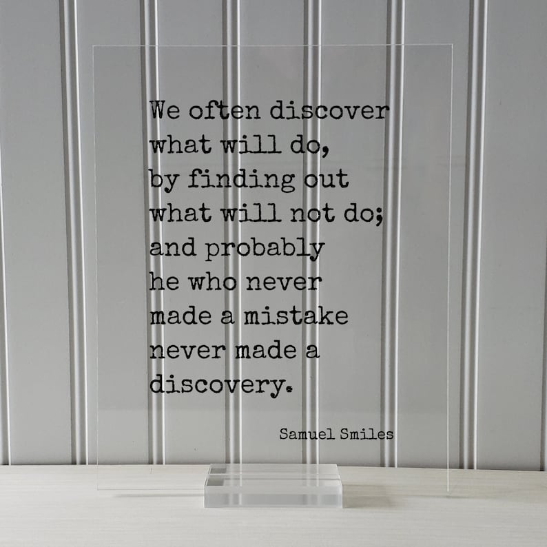 Samuel Smiles Quote We Often Discover What Will Do by Finding Out What