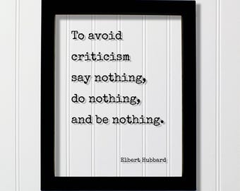 Elbert Hubbard  - To avoid criticism say do and be nothing - Floating Quote - Business Entrepreneur Progress Motivational Take Risks