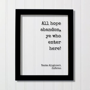 Dante Alighieri - Inferno - All hope abandon, ye who enter here! - Floating Quote - The Divine Comedy - Gothic Horror Classic Dark Acrylic