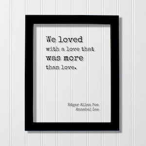 Edgar Allan Poe Floating Quote We loved with a love that was more than love Annabel Lee Romantic Gift Anniversary Frame Wife Acrylic image 1