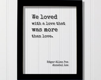 Edgar Allan Poe - Floating Quote - We loved with a love that was more than love - Annabel Lee - Romantic Gift Anniversary Frame Wife Acrylic