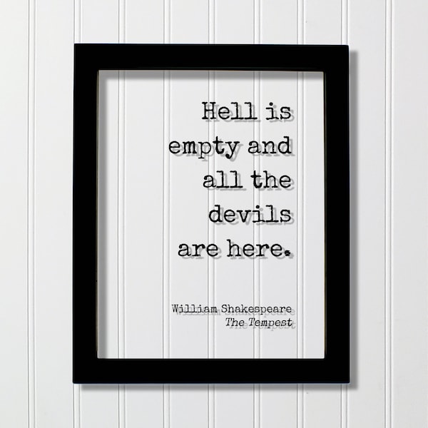 William Shakespeare - La tempesta - L'inferno è vuoto e tutti i diavoli sono qui. - Citazione galleggiante - Horror gotico classico acrilico scuro