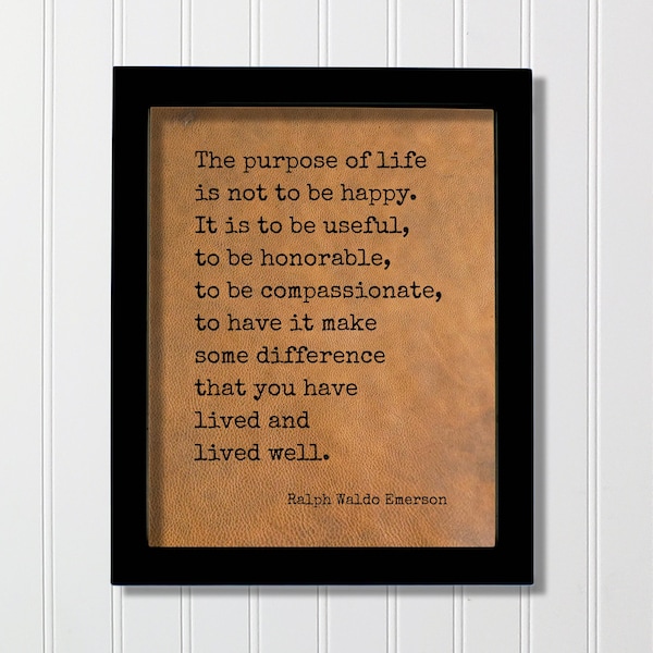 Lederen print - Citaat van Ralph Waldo Emerson - Het doel van het leven is niet om gelukkig, nuttig, eerbaar, mededogend, anders of goed geleefd te worden.