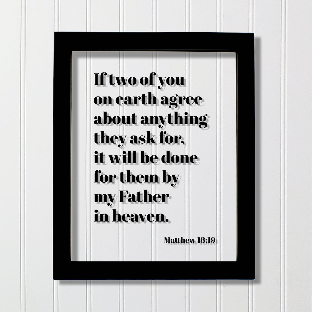 Matthew 18:19 - If Two of You on Earth Agree About Anything They Ask ...