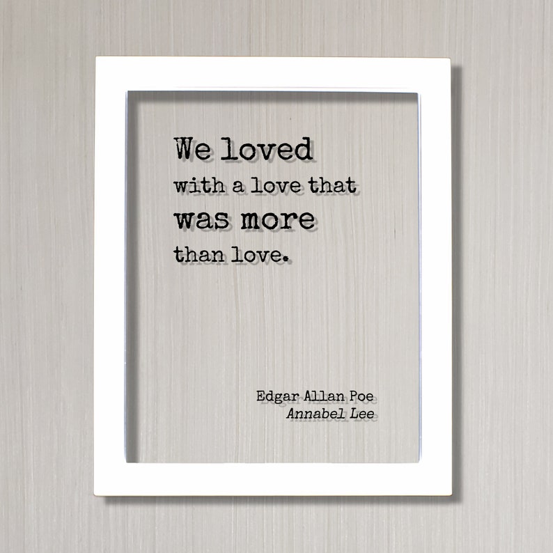 Edgar Allan Poe Floating Quote We loved with a love that was more than love Annabel Lee Romantic Gift Anniversary Frame Wife Acrylic image 2