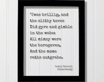 Lewis Carroll - Jabberwocky - Floating Quote - Twas brillig and the slithy toves Did gyre and gimble in the wabe: All mimsy were borogoves
