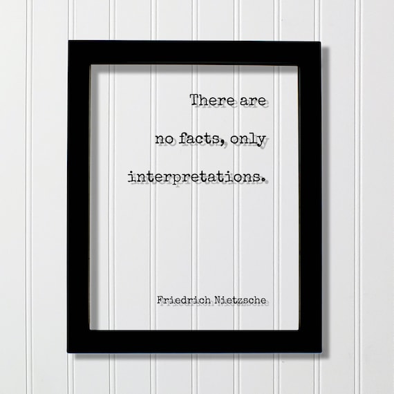 Friedrich Nietzsche There Are No Facts Only Interpretations Etsy Friedrich Nietzsche There Are No Facts Only Interpretations Etsy