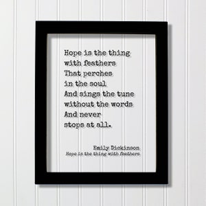 Emily Dickinson - Hoffnung ist das Ding mit Federn Das hockt in der Seele Und singt die Melodie ohne die Worte Und hört überhaupt nicht auf