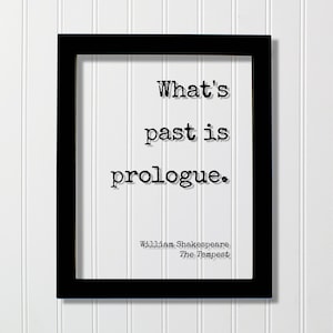 What&#39;s past is prologue - William Shakespeare - The Tempest - Floating Quote - Business Progress Self Improvement Grind Hustle Workout Gym