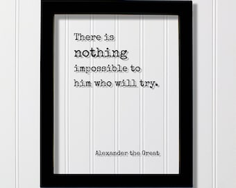 Alexander the Great - There is nothing impossible to him who will try - Floating Quote - Nothing is impossible Motivational Hard Work Hustle