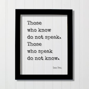 Lao Tzu - Floating Quote - Those who know do not speak. Those who speak do not know - Tao Teh Ching Philosophy Taoism Philosopher