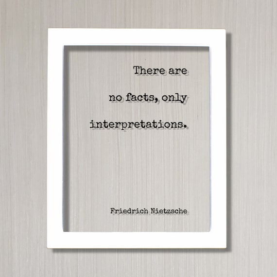 Friedrich Nietzsche There Are No Facts Only Interpretations Etsy Friedrich Nietzsche There Are No Facts Only Interpretations Etsy