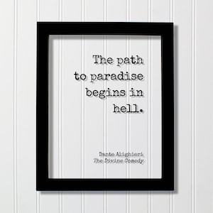 Dante Alighieri - The Divine Comedy - The path to paradise begins in hell - Floating Quote Grind Hustle Business Gothic Horror Classic Dark