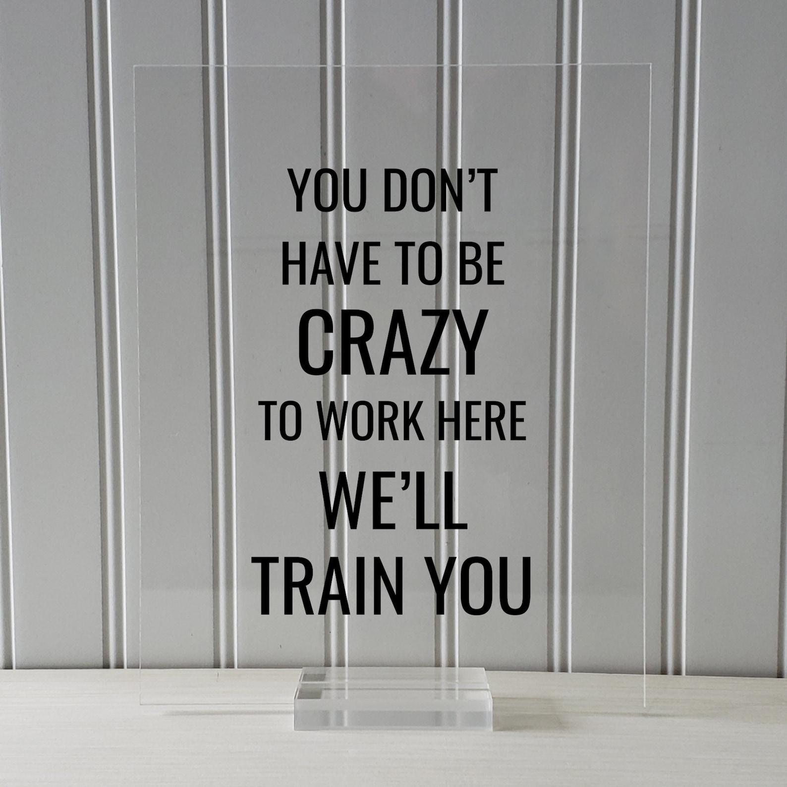 You Don't Have to Be Crazy to Work Here We'll Train You - Funny ...