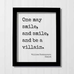 William Shakespeare - Hamlet - Floating Quote - One may smile and smile and be a villain - Classic Quotes - Character