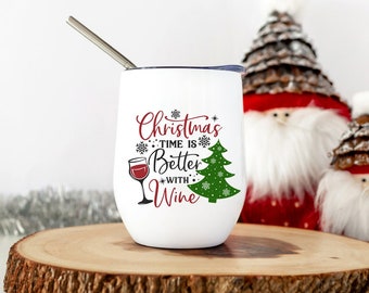 Christmas Time is Better with Wine Tumbler