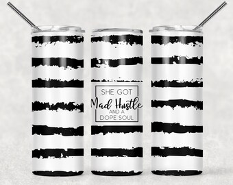 She Got Mad Hustle 20oz PNG Digital Download