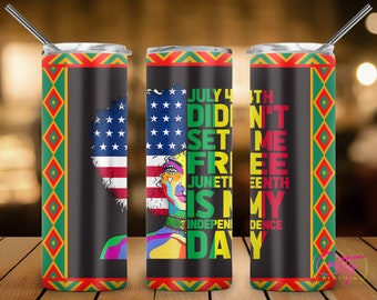 Juneteenth - July 4 Didn't Set Me Free Tumbler Wrap