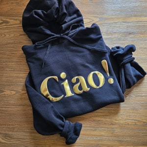 Ciao Sweatshirt, Gift for travelers, Italian Quote Sweatshirt, Italy Lovers gift, Italy Sweater, Ciao Bella, Ciao Hoodie image 6