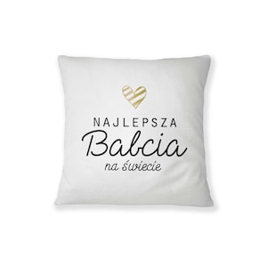 Najlepsza Babcia Serce, Poduszka na Dzień Babci, babcia, dzień babci, dla babci, prezent dla babci, pomysł na prezent, prezent, dla niej
