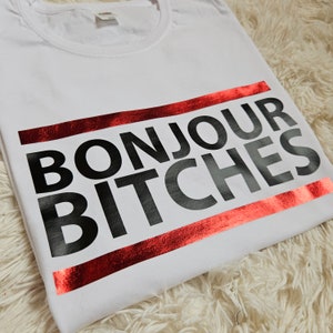 Bonjour Bitches, Paris Shirt, French Shirt, Women Paris Shirt, Shirt Paris, Paris Clothes, Unique Gifts for Sisters, 16th Birthday Gift Girl