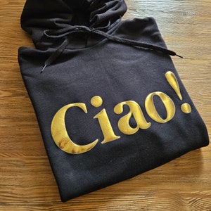 Ciao Sweatshirt, Gift for travelers, Italian Quote Sweatshirt, Italy Lovers gift, Italy Sweater, Ciao Bella, Ciao Hoodie image 1