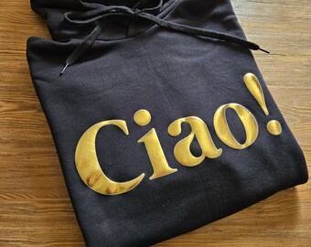 Sweat Ciao, cadeau pour les voyageurs, sweat-shirt citation italienne, cadeau pour les amoureux de l'Italie, pull Italie, Ciao Bella, sweat à capuche Ciao