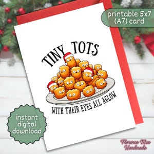 Tiny Tots funny pun Christmas card [Digital instant download, print at home, funny holiday card, cute punny foodie card, tater tots]