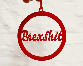 Brexshit Christmas Bauble, wall hanging, tree decoration, Brexit