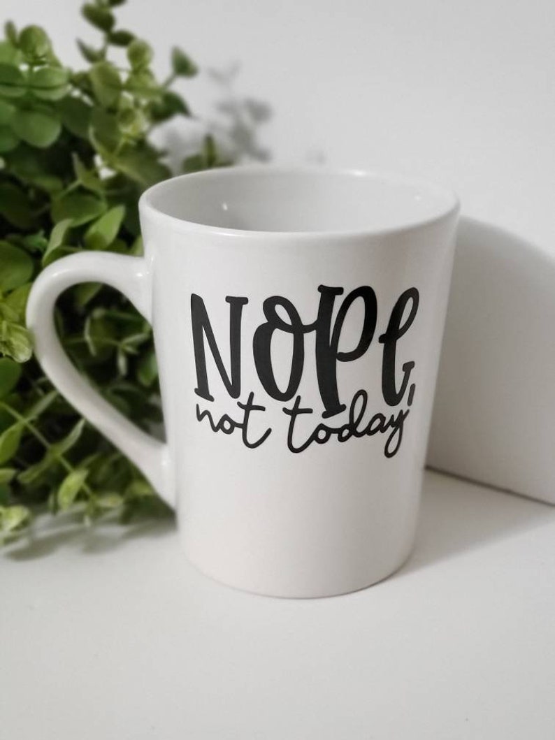 Nope not today mug-Not today coffee mug-mom coffee mug-Funny | Etsy