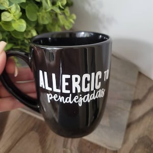 Allergic to pendejadas mug-Funny spanish coffee mug-Funny spanish mug-Pendejadas coffee mug-Spanish humor coffee mug-Spanish mug-Allergic