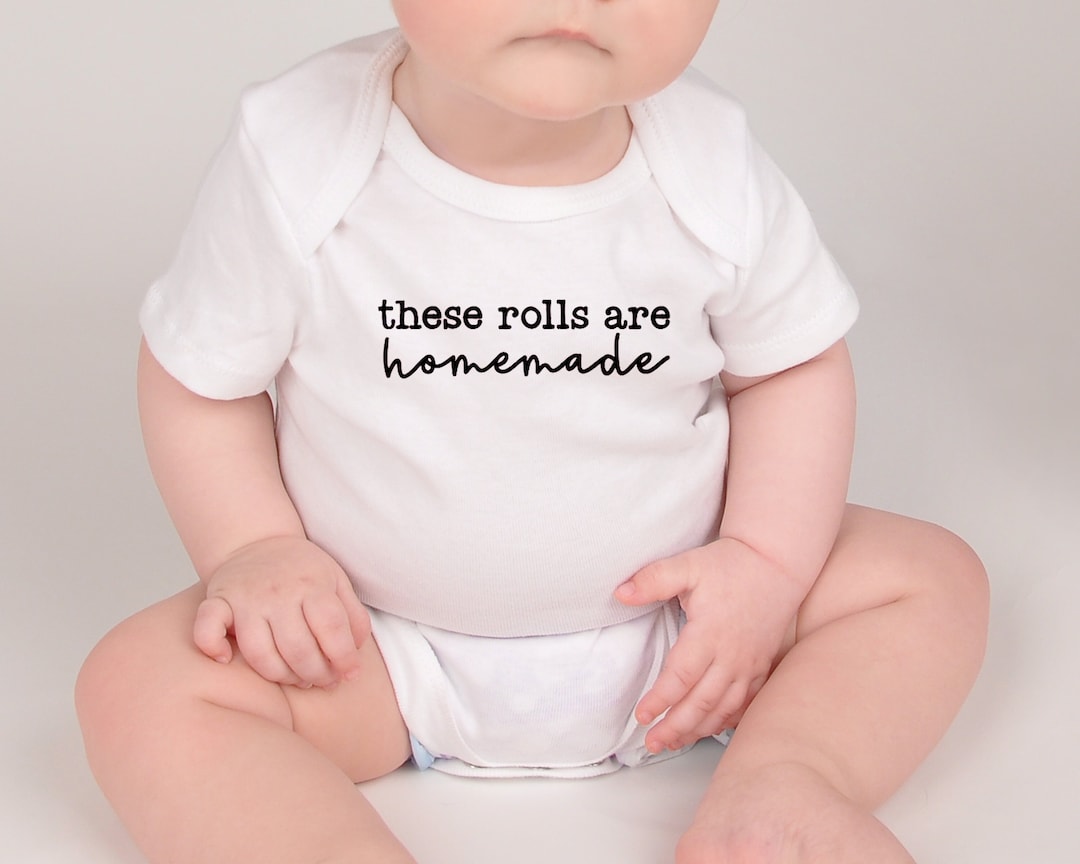 These Rolls Are Homemade Baby Onesieturkey Onesiethanksgiving Rolls