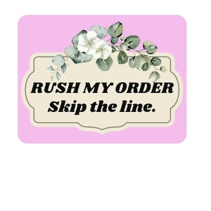 May include: A pink background with a white floral design and a beige banner with the text "RUSH MY ORDER Skip the line."
