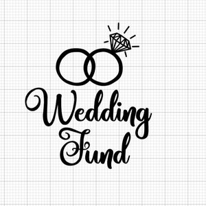 May include: Black and white illustration of two interlocking rings with a diamond on top. The text "Wedding Fund" is written in a decorative script below the rings.