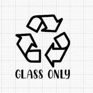 May include: Black and white recycling symbol with the text "GLASS ONLY" below it.