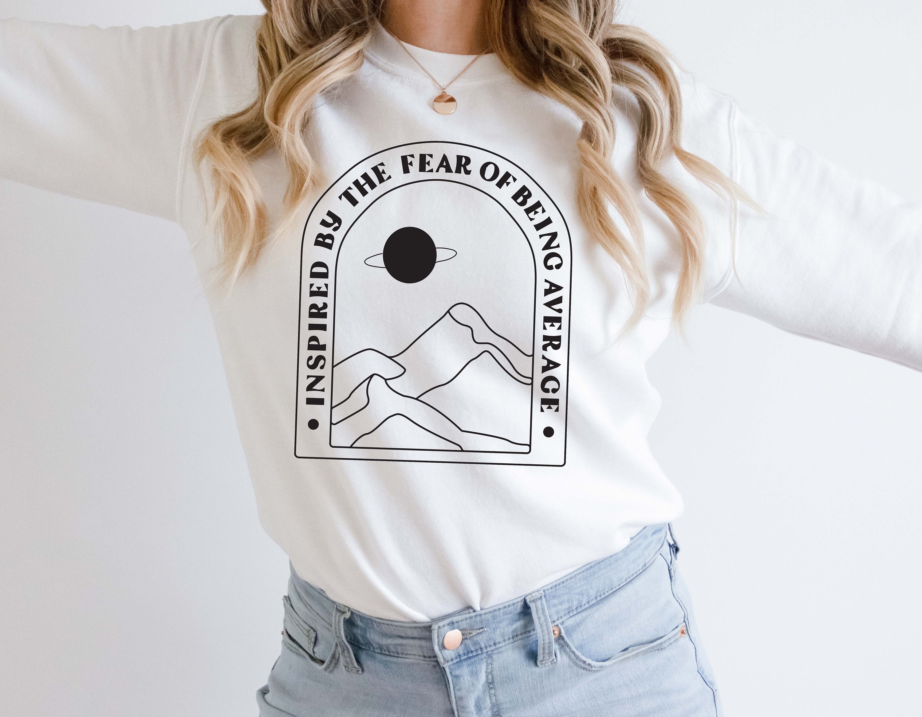Inspired by the fear online of being average sweatshirt