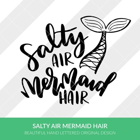 Salty Air Mermaid Hair Mermaid Tail Svg Eps Dxf Studio3 Png Etsy