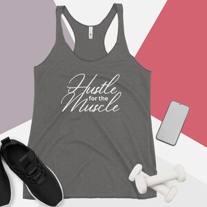 Women&#39;s Gym Hustle for the Muscle Racerback Tank